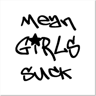 Mean Girls Suck Posters and Art